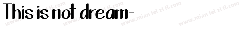 This is not dream字体转换